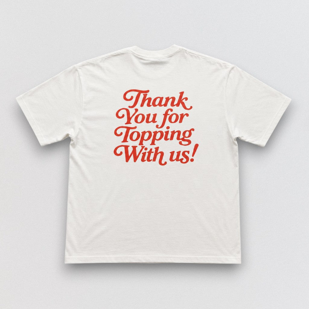 Thanks for Topping With Us Tee
