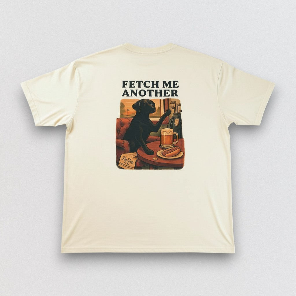 Fetch Me Another Tee